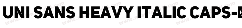Uni Sans Heavy Italic CAPS字体转换